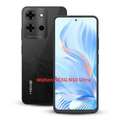 Walton NEXG N10 Ultra price in Bangladesh 2025